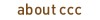 about ccc